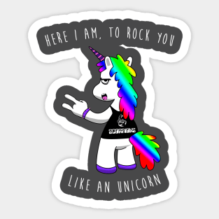 Here I am to rock you like an unicorn Sticker